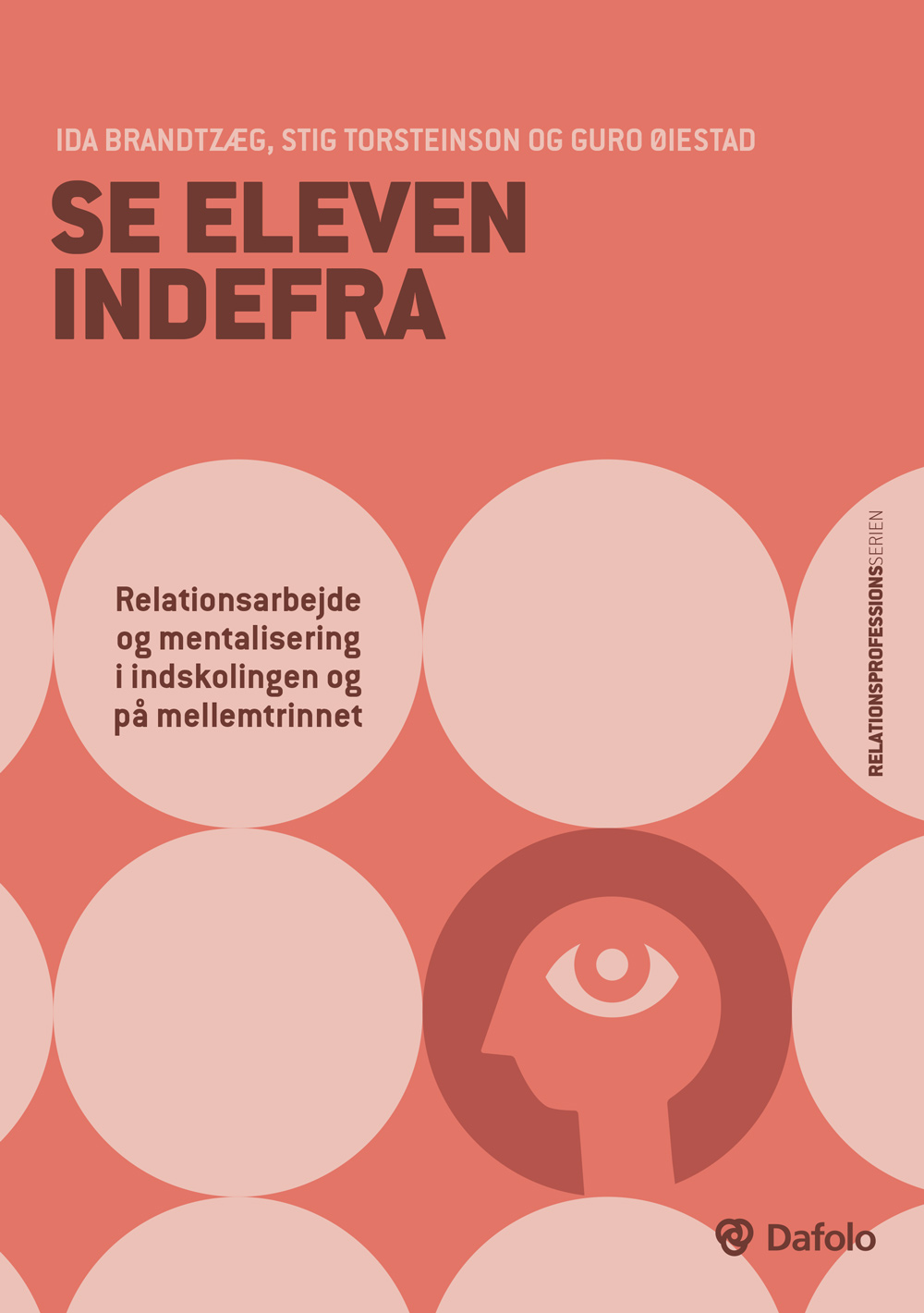 Se eleven indefra: relationsarbejde og mentalisering i indskolingen og på mellemtrinnet (Paperback)