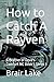 How to Catch A Rayven: A Brother of Devil's Comfort MC Book 3 Series 1 (The Brothers Of Devil’s Comfort MC)
