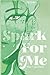 SPARK for me: Second éclat (French Edition)