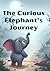 The Curious Elephant's Jour...