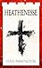 Heathenesse by D.P.G. Farrington