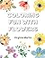 Coloring Fun With Flowers: ...
