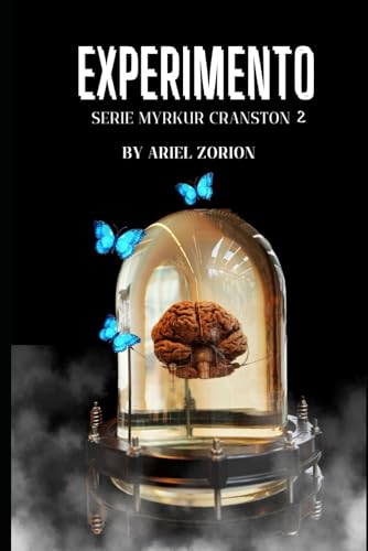 EXPERIMENTO: Un thriller estremecedor con un criminal poco común (SERIE MYRKUR CRANSTON) (Spanish Edition)