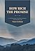 How Rich the Promise: A Col...