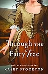 Through the Fairy Tree by Kasey Stockton