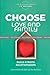 CHOOSE Love and Family: Bui...