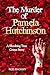 The Murder of Pamela Hutchi...