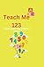 Teach Me 123: A learning gu...