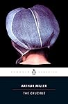 The Crucible by Arthur Miller The Crucible by Arthur Miller
