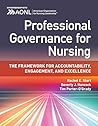 Professional Governance for Nursing: The Framework for Accountability, Engagement, and Excellence