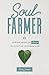 Soul Farmer: Sowing Seeds o...