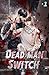 Deadman Switch Vol. 1 (ligh...