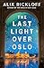 The Last Light Over Oslo