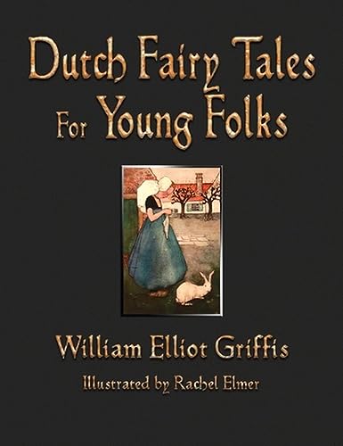 Dutch Fairy Tales For Young Folks (Kindle Edition)