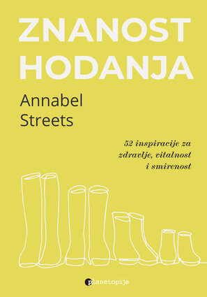 Znanost hodanja: 52 inspiracije za zdravlje, vitalnost i smirenost