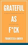 Grateful as F*ck:...