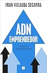 ADN emprendedor: Guía práctica para lograr el éxito empresarial (Spanish Edition) ADN emprendedor: Guía práctica para lograr el éxito empresarial (Spanish Edition)