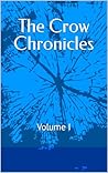 The Crow Chronicles: Volume I