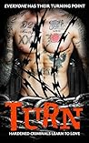 TURN: Everyone Has Their Turning Point: Hardened Prisoners Learn to Love (GAY PRISON EROTICA)