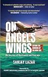 ON ANGELS WINGS - Beyond the Bombing of Air India 182, My Journey of Resilience and Courage: Real life inspirational book on True Airplane crashes Triumph over Tragedy criminal law terrorist trial