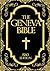 The Geneva Bible in English The Bible of the Protestant Refor... by William Whittingham