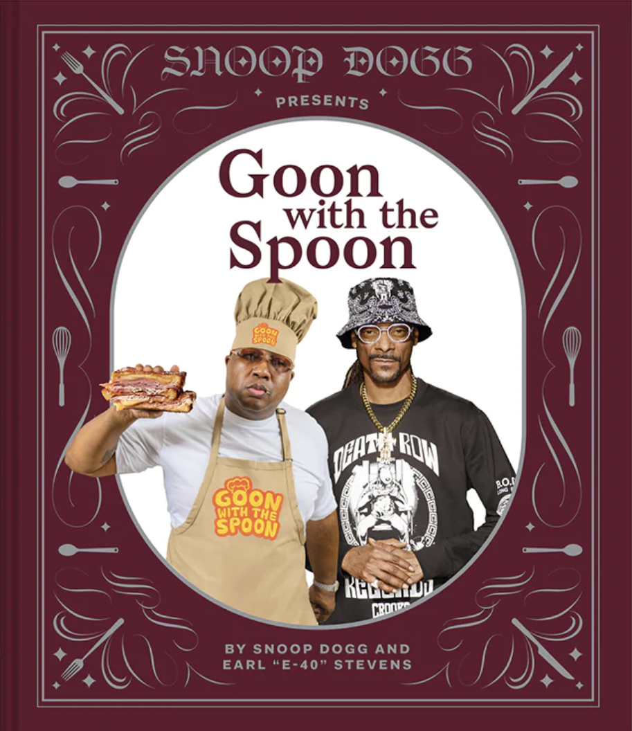 Book cover: Snoop Dogg Presents Goon with the Spoon: A Cookbook by Snoop Dogg