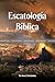 Escatología Bíblica