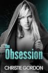 The Obsession by Christie Gordon