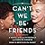 Can't We Be Friends: A Novel of Ella Fitzgerald and Marilyn Monroe