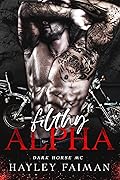 Filthy Alpha (Dark Horse MC #1)