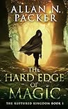 The Hard Edge of Magic (The Ruptured Kingdom #1)