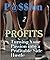 Passion 2 Profits: Step By Step Guide to Monetizing Your Passion