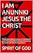 I AM ANUNNKI JESUS THE CHRI...