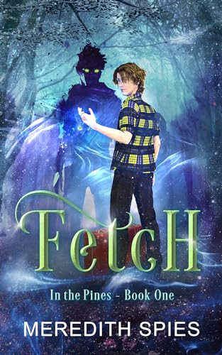 Fetch: In the Pines Book One (Kindle Edition)