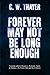 Forever May Not Be Long Enough