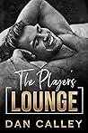 The Player's Lounge by Dan Calley The Player's Lounge by Dan Calley