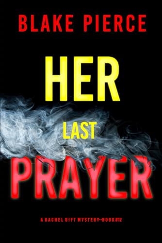 Her Last Prayer (Rachel Gift #12)