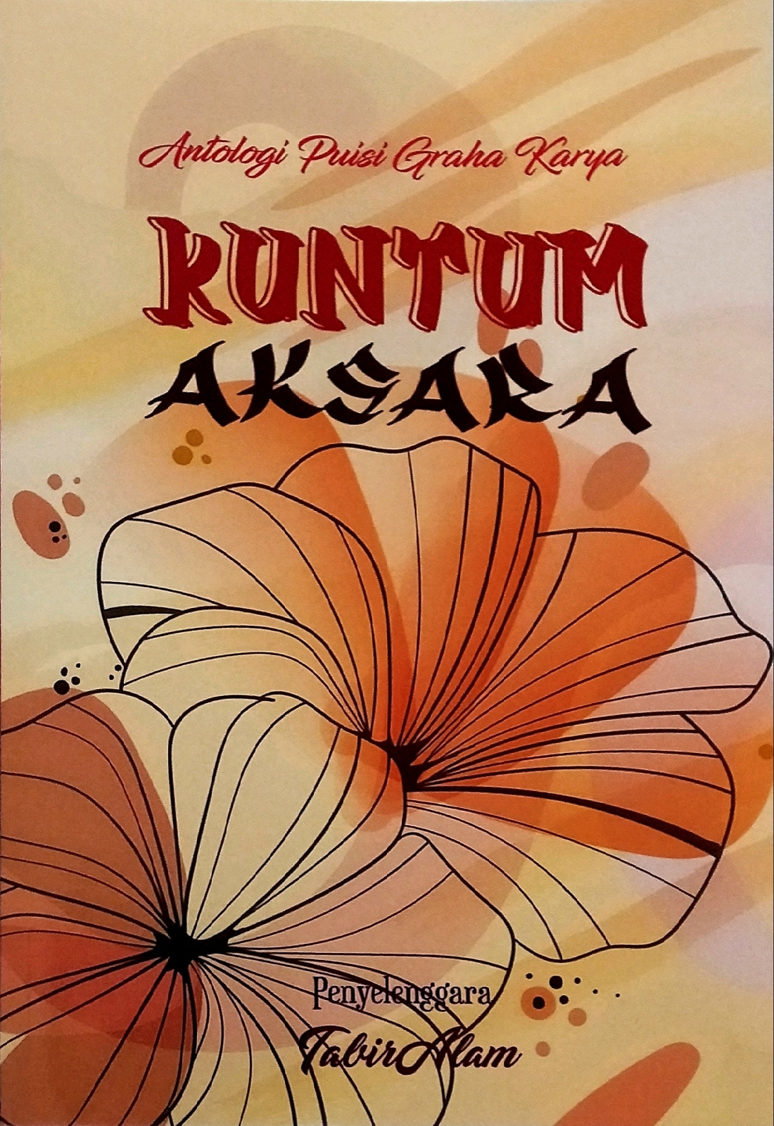 Kuntum Aksara: Antologi Puisi Graha Karya
