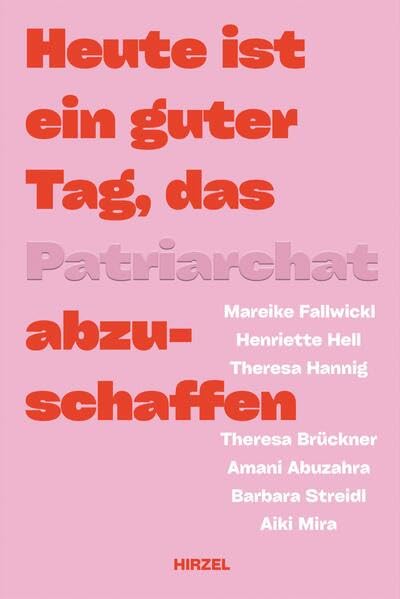 Heute ist ein guter Tag, das Patriarchat abzuschaffen (Hardcover)