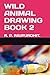 WILD ANIMAL DRAWING BOOK 2 by R. P. RAJPUROHIT.