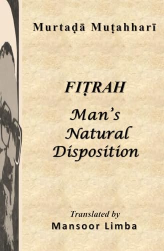 Fitrah: Man's Natural Disposition (Murtada Mutahhari Books)