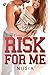 Risk for me (College Romance #1)