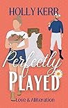 Perfectly Played (Love & Alliteration #1)