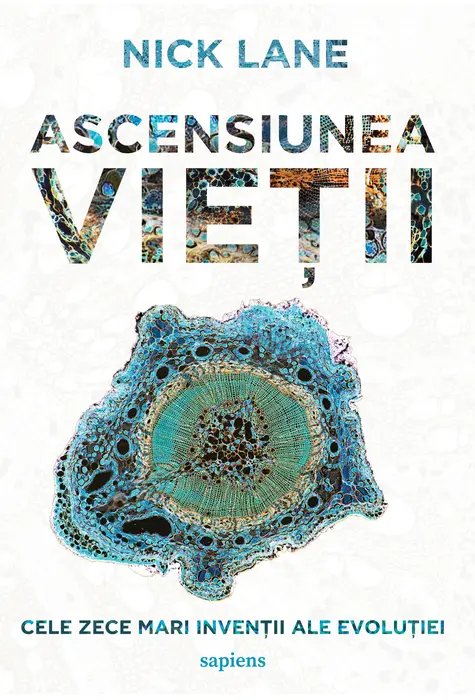 Ascensiunea vieții: cele zece mari invenții ale evoluției