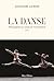 La Danse - Philosophie du corps en mouvement by Alexandre Lacroix