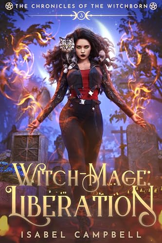 Witch-Mage Liberation (The Chronicles of the WitchBorn #3)