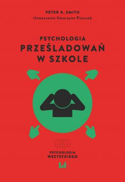 Psychologia prześladowań w szkole (The Psychology of Everything)