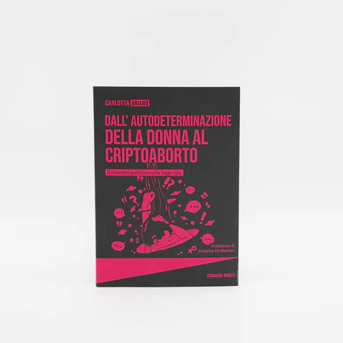 Dall'autodeterminazione della donna al criptoaborto: Il dibattito pubblico sulla legge 194 (Paperback)