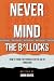 NEVER MIND THE B*LLOCKS: HO...
