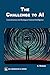 THE CHALLENGE TO AI: Consci...